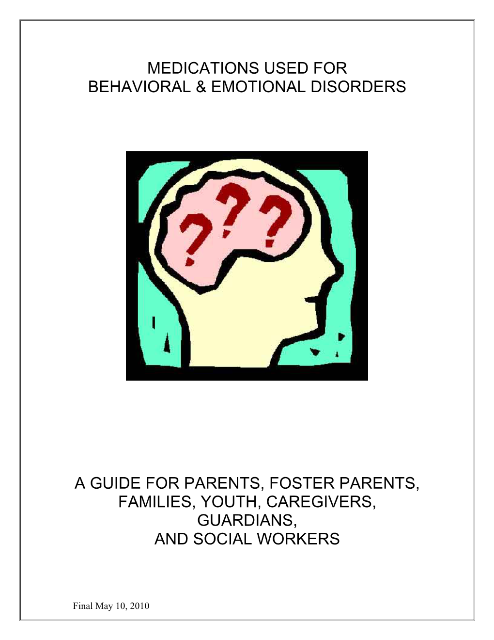 Medications Used for Behavioral and Emotional Disorders: a Guide for Parents, Foster Parents