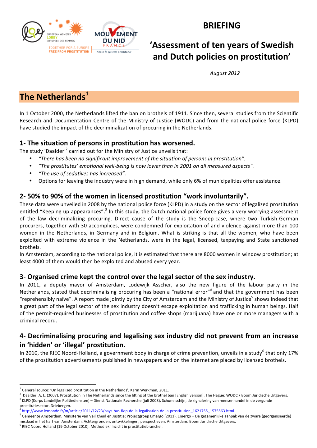 BRIEFING 'Assessment of Ten Years of Swedish and Dutch Policies on Prostitution' the Netherlands1