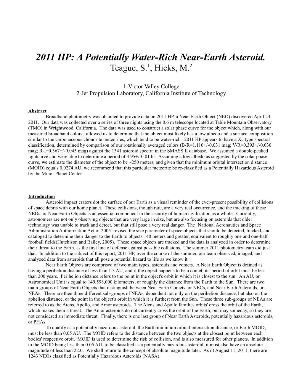 2011 HP: a Potentially Water-Rich Near-Earth Asteroid. Teague, S.1, Hicks, M.2