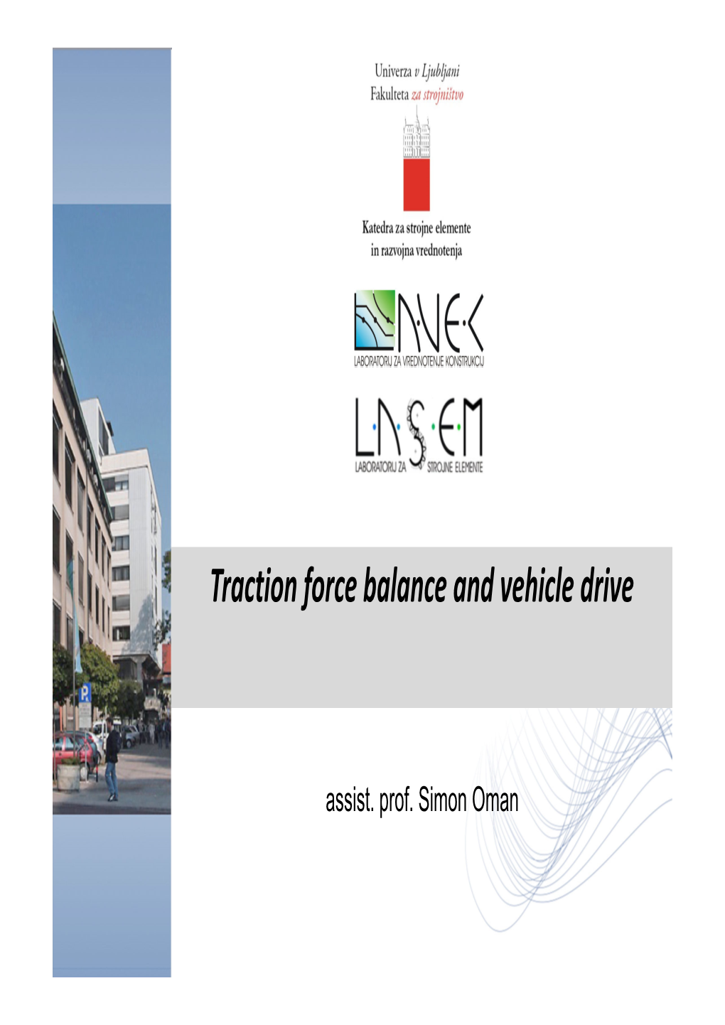 Traction Force Balance and Vehicle Drive