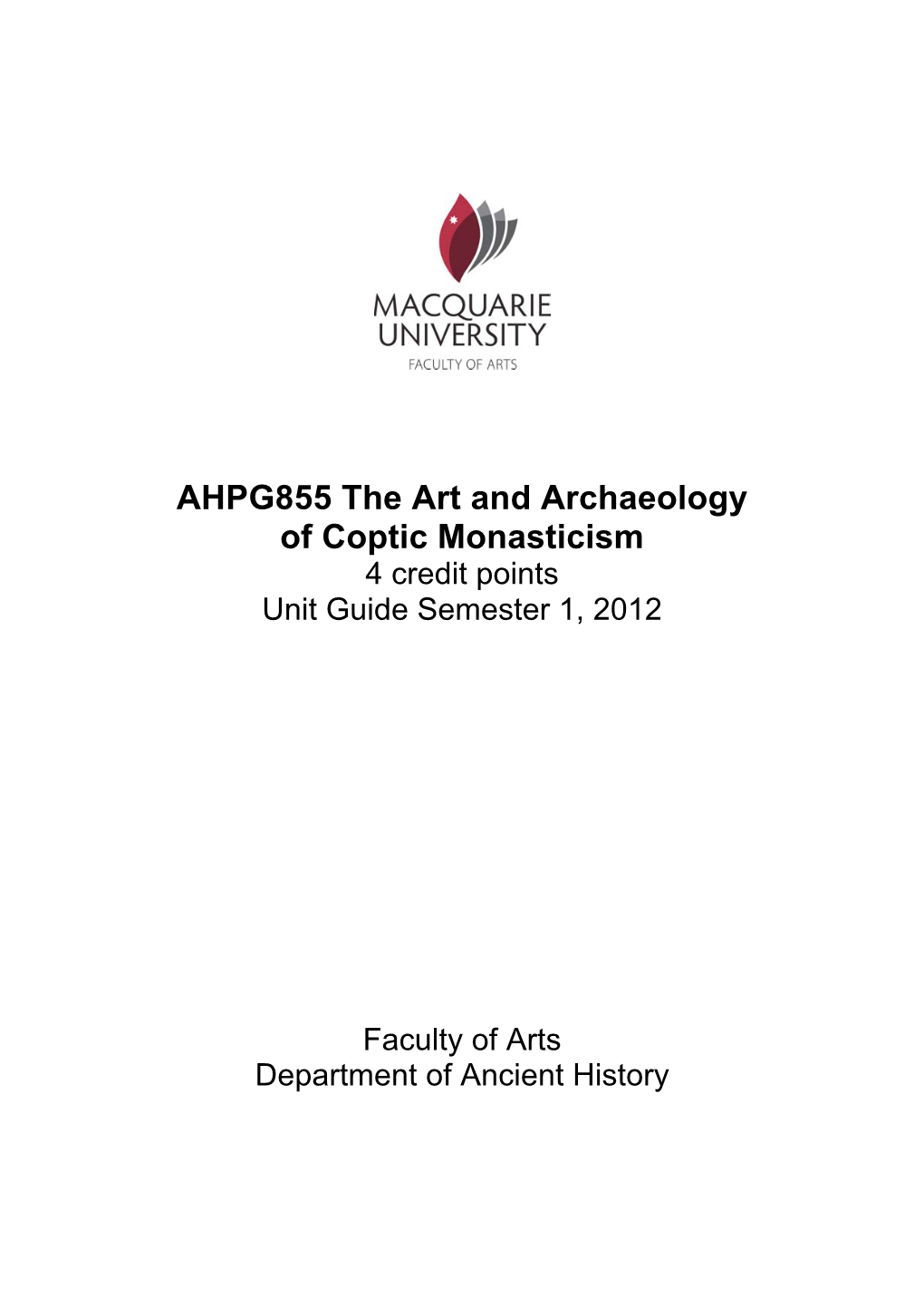 AHPG855 the Art and Archaeology of Coptic Monasticism 4 Credit Points Unit Guide Semester 1, 2012