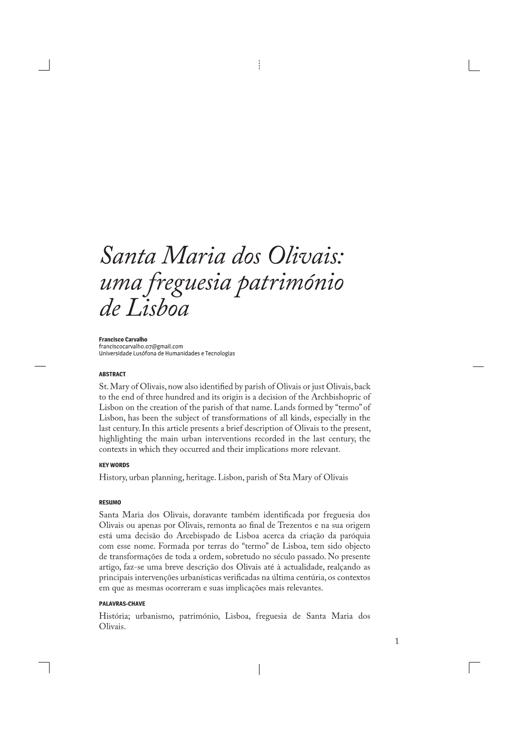 Santa Maria Dos Olivais: Uma Freguesia Património De Lisboa Francisco Carvalho Franciscocarvalho.07@Gmail.Com Universidade Lusófona De Humanidades E Tecnologias