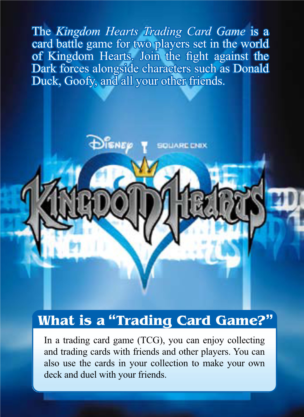 The Kingdom Hearts Trading Card Game Is a Card Battle Game for Two Players Set in the World of Kingdom Hearts