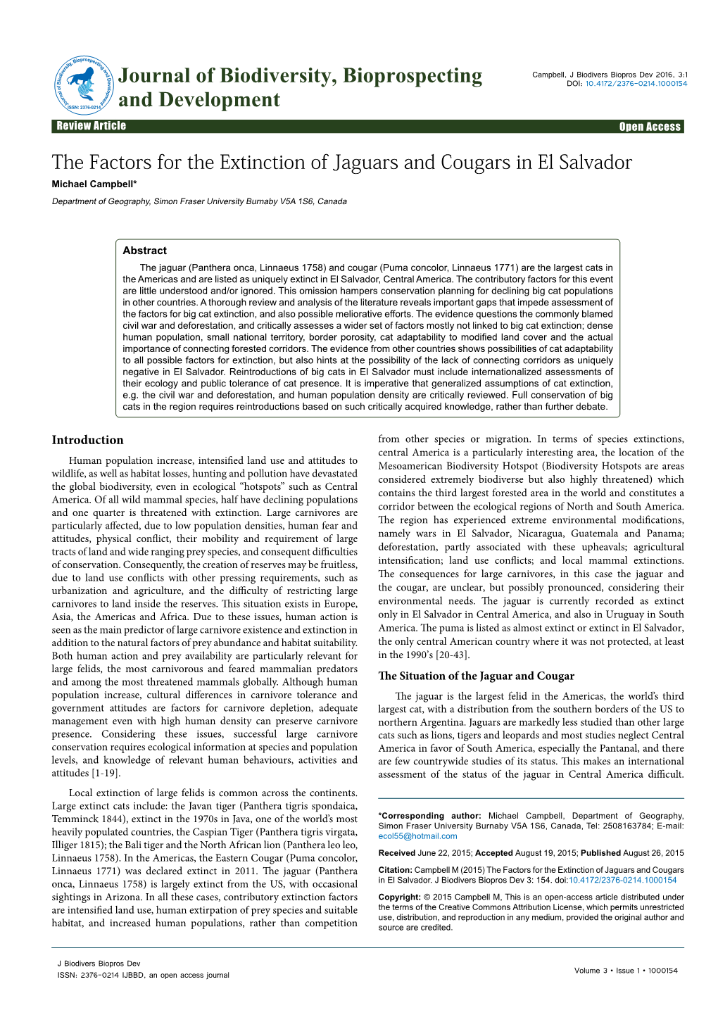 The Factors for the Extinction of Jaguars and Cougars in El Salvador Michael Campbell* Department of Geography, Simon Fraser University Burnaby V5A 1S6, Canada