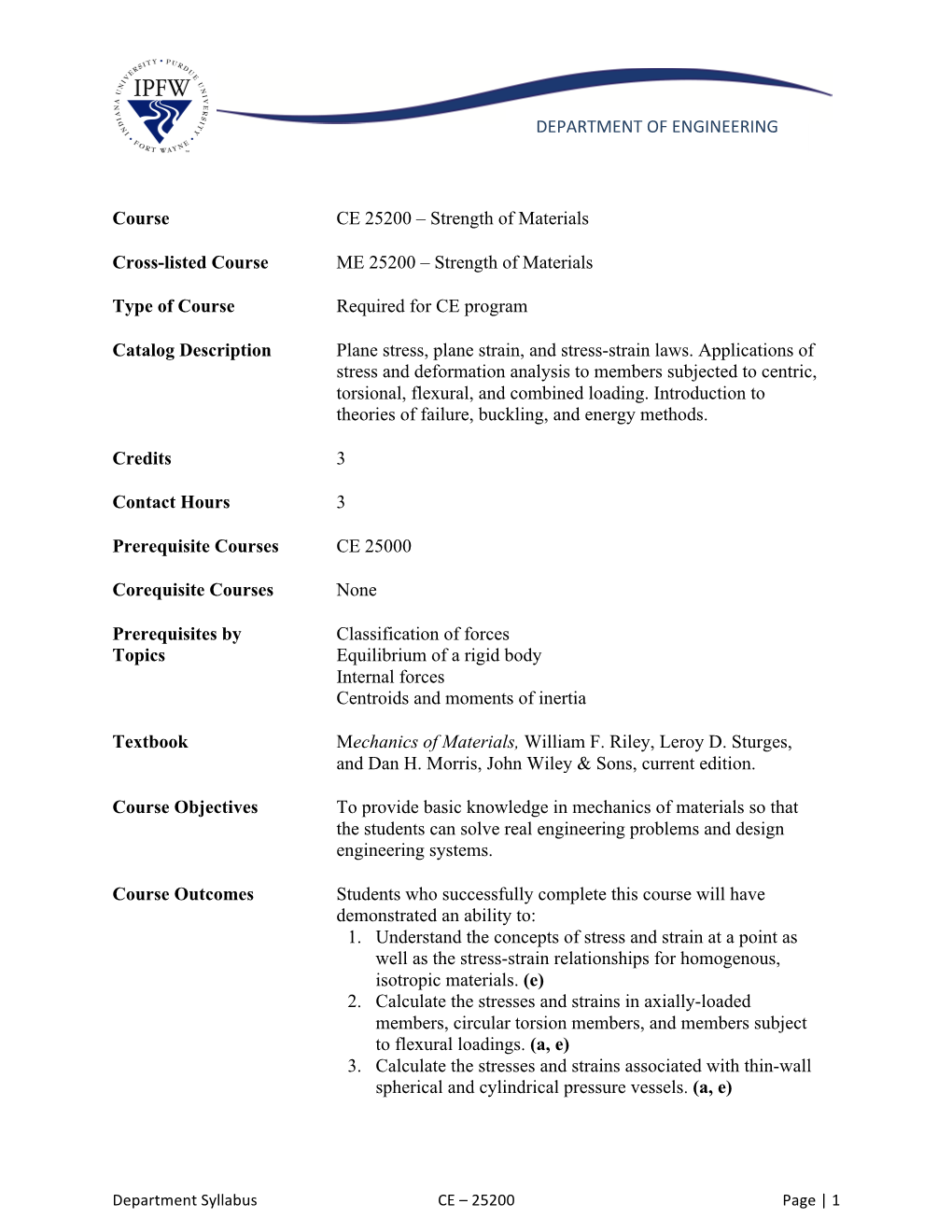 DEPARTMENT of ENGINEERING Course CE 25200 – Strength of Materials Cross-Listed Course ME 25200 – Strength of Ma