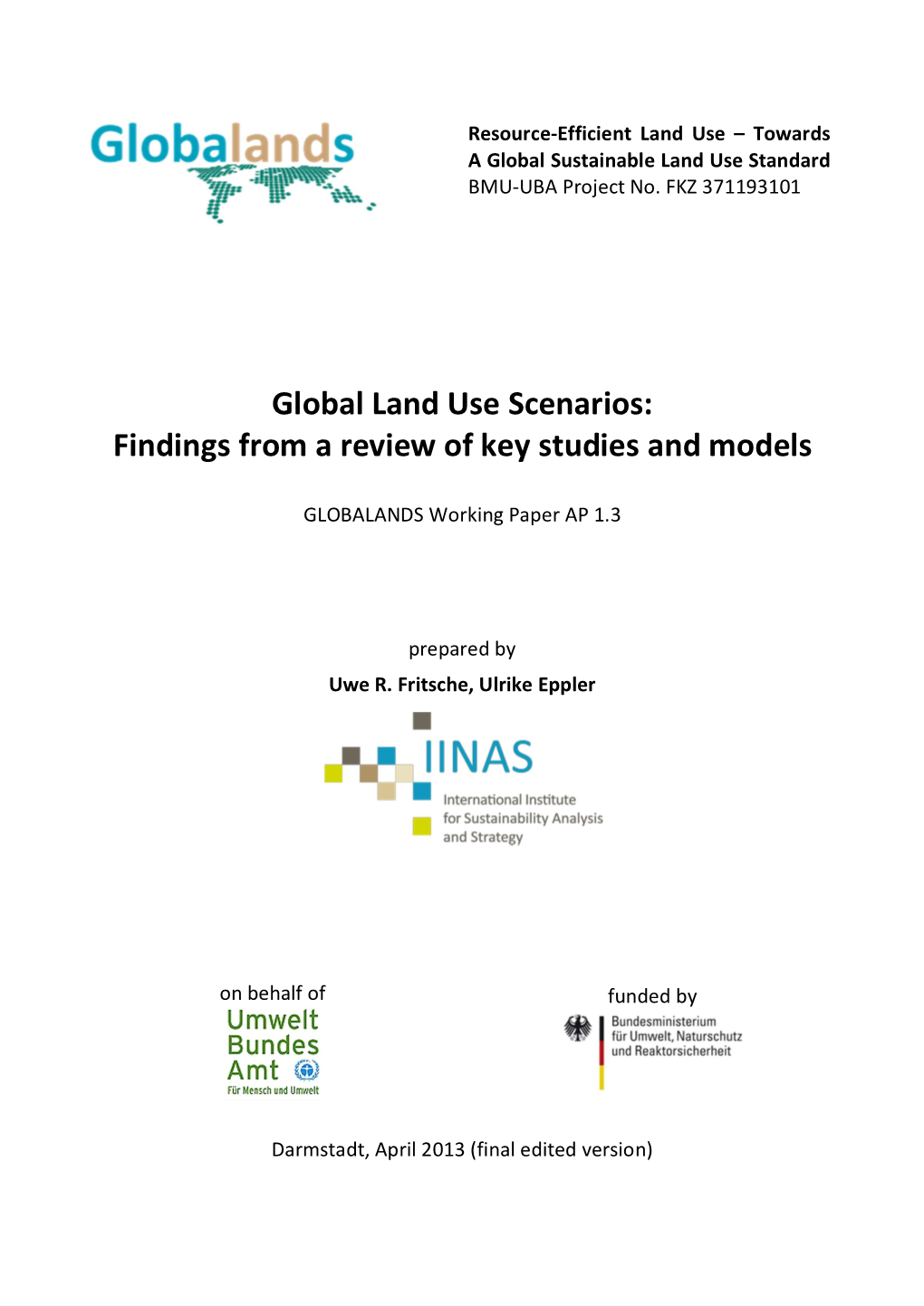 Global Land Use Scenarios: Findings from a Review of Key Studies and Models