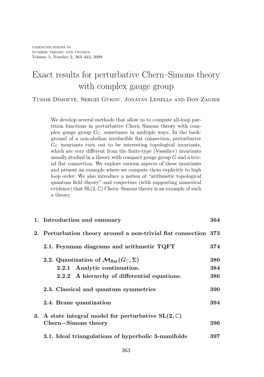 Exact Results for Perturbative Chern–Simons Theory with Complex Gauge Group Tudor Dimofte, Sergei Gukov, Jonatan Lenells and Don Zagier