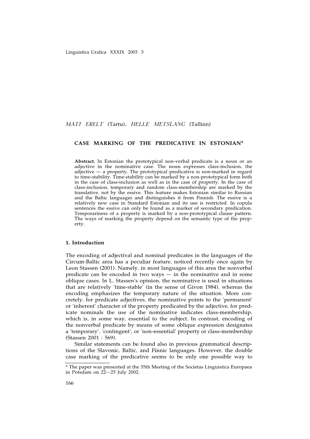 CASE MARKING of the PREDICATIVE in ESTONIAN* 1. Introduction the Encoding O