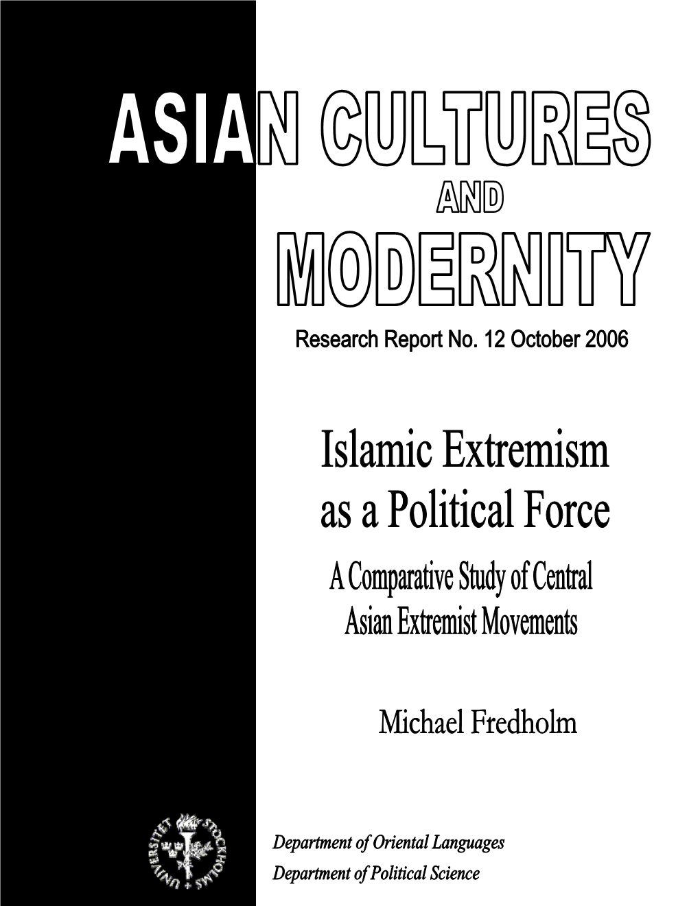 Islamic Extremism As a Political Force in Central Asia Michael Fredholm