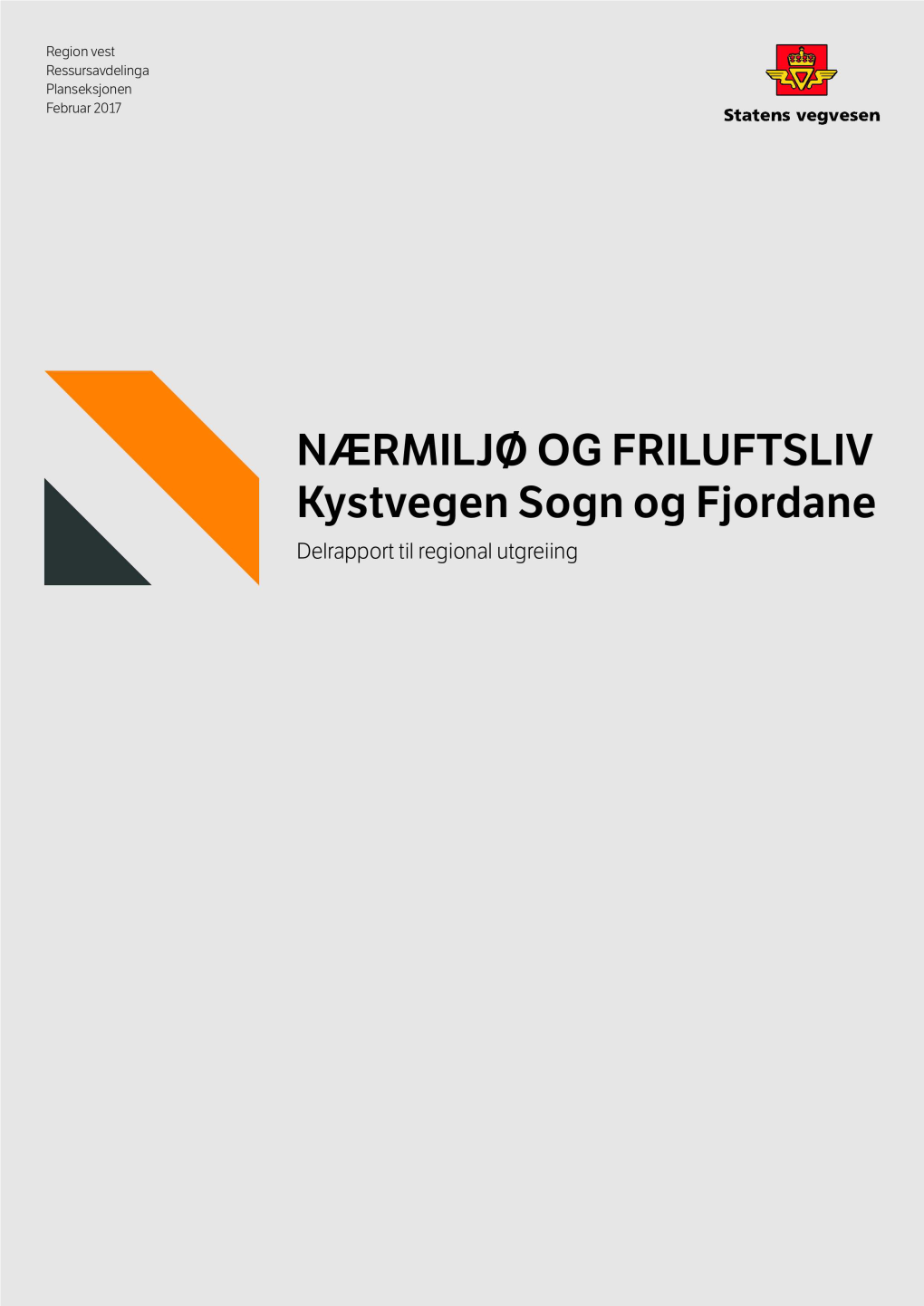 Nærmiljø Og Friluftsliv Er Utarbeidd Som Ein Del Av Grunnlagsmateriale for Utgreiing Av Trasé for Ein Samanhengande Kystveg Gjennom Sogn Og Fjordane