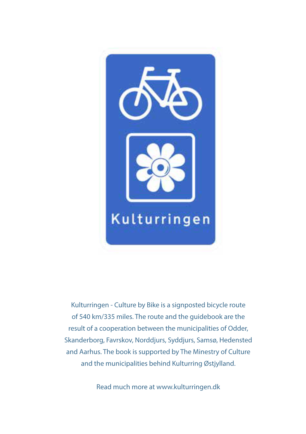 Kulturringen - Culture by Bike Is a Signposted Bicycle Route of 540 Km/335 Miles