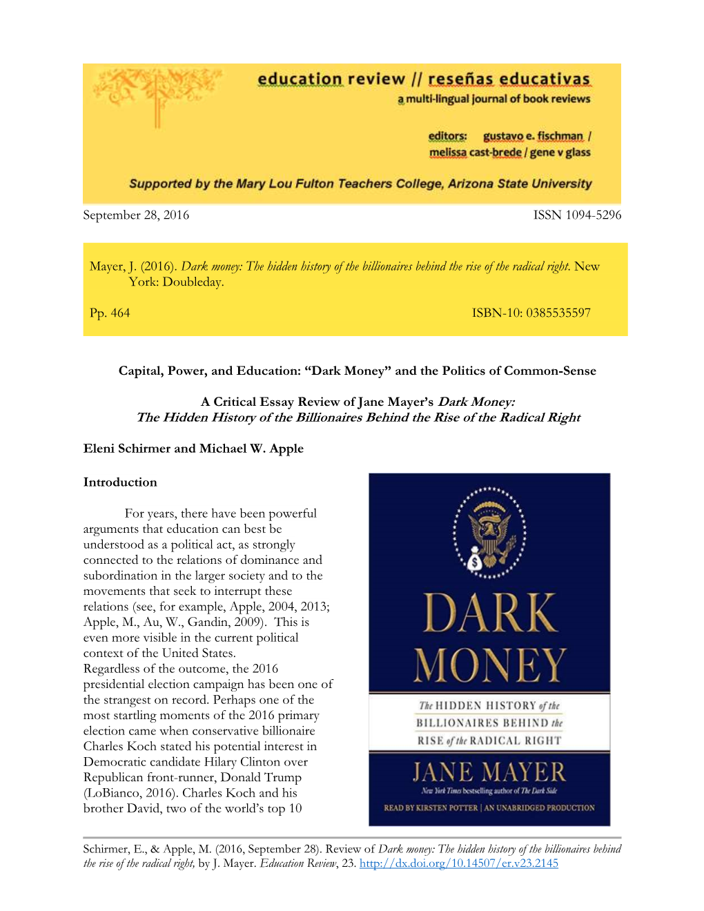 September 28, 2016 ISSN 1094-5296 Mayer, J. (2016). Dark Money: the Hidden History of the Billionaires Behind the Rise of the Ra