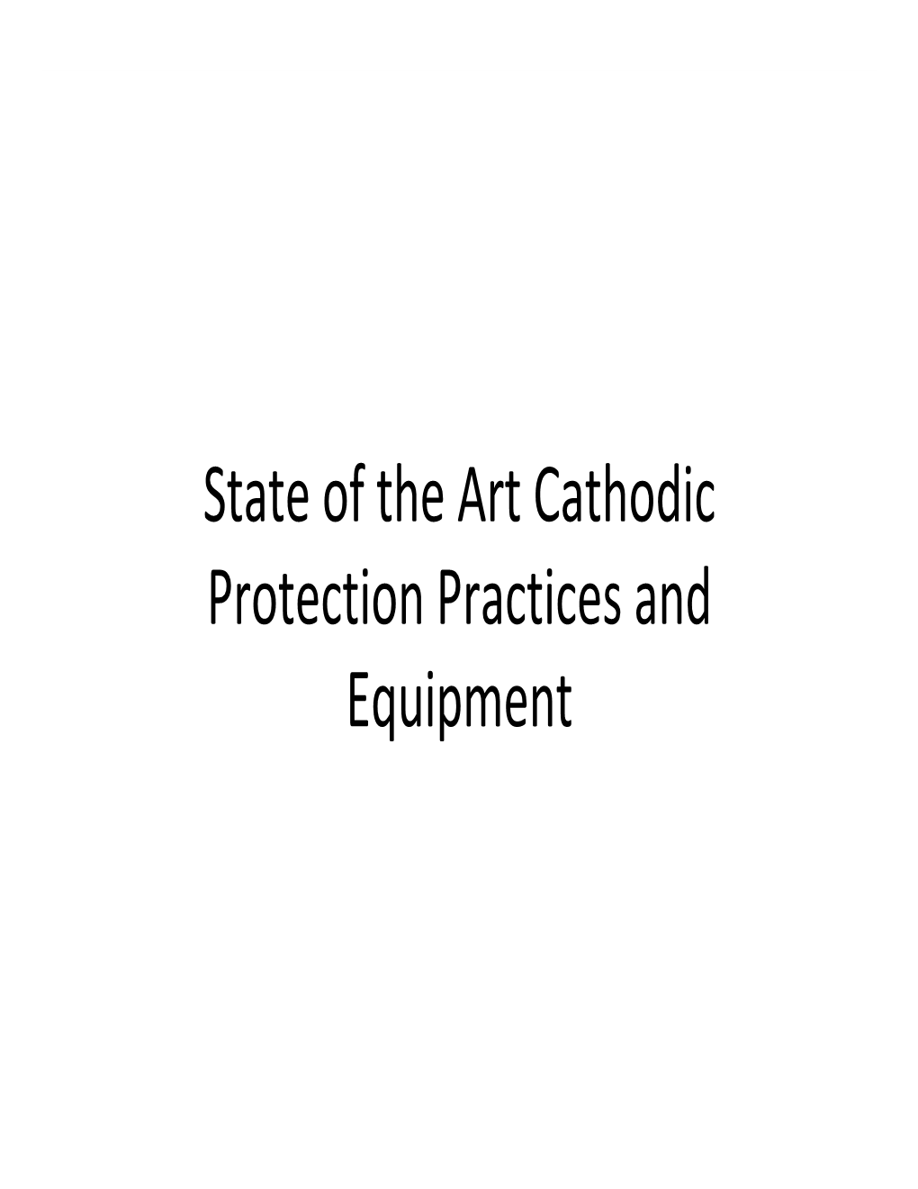 State of the Art Cathodic Protection Practices and Equipment State of the Art