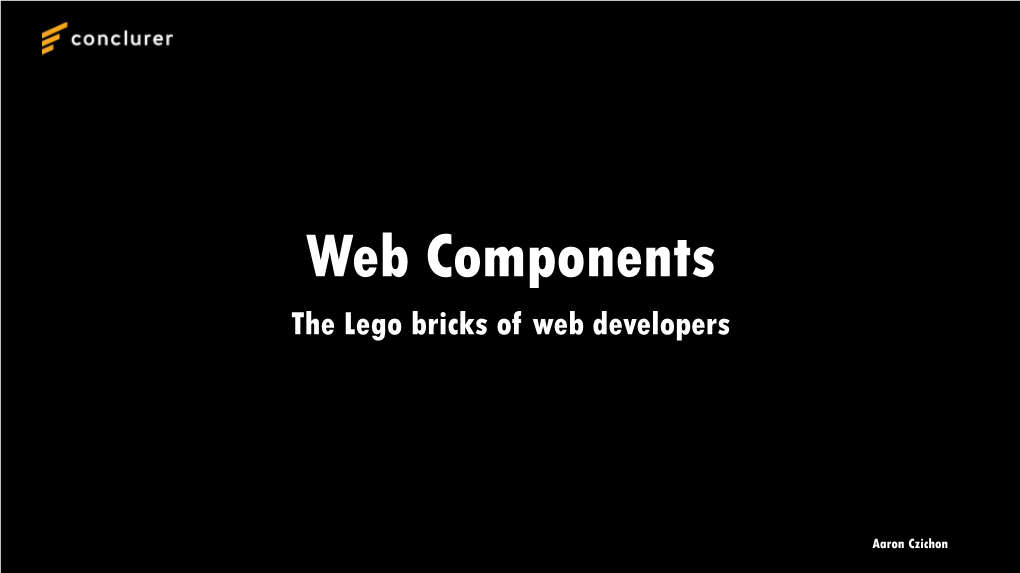 Web Components the Lego Bricks of Web Developers