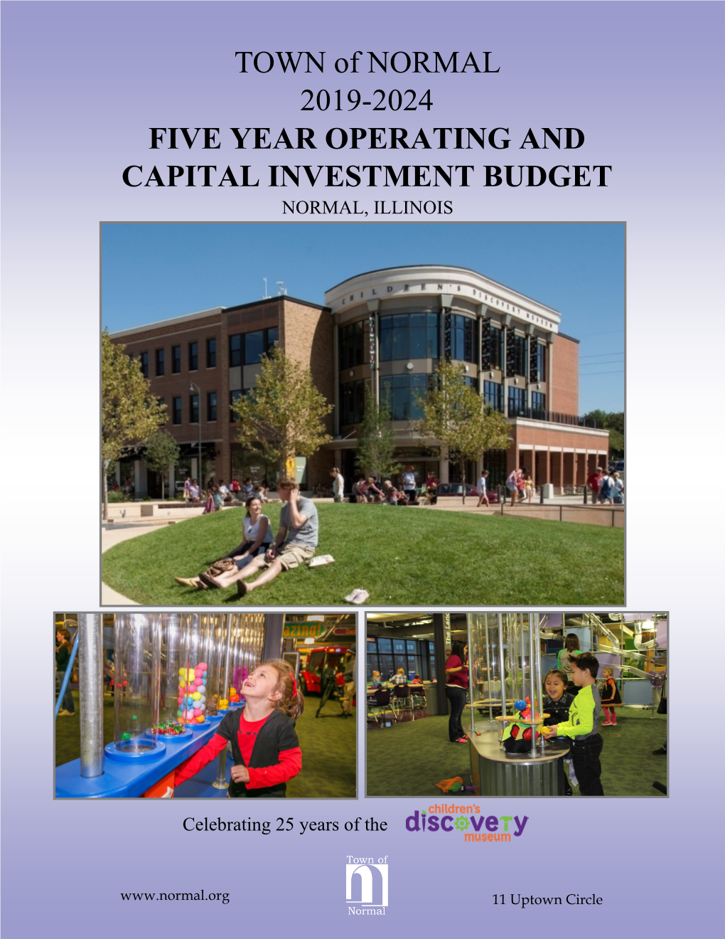 TOWN of NORMAL 2019-2024 FIVE YEAR OPERATING and CAPITAL INVESTMENT BUDGET NORMAL, ILLINOIS