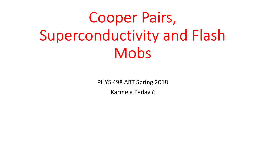 Cooper Pairs, Superconductivity and Flash Mobs