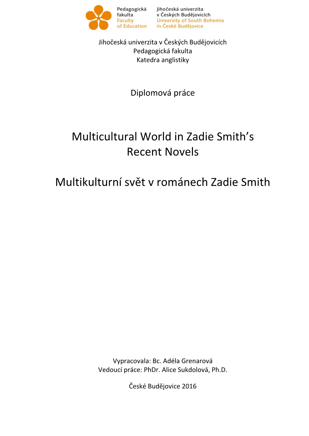 Multicultural World in Zadie Smith's Recent Novels Multikulturní Svět V