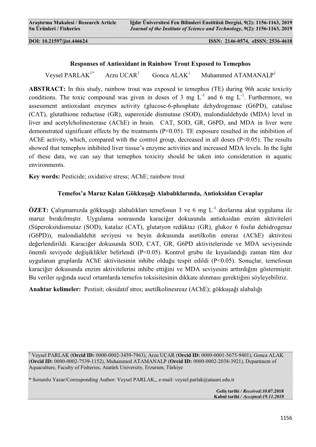 Responses of Antioxidant in Rainbow Trout Exposed to Temephos Veysel PARLAK1* Arzu UCAR1 Gonca ALAK1 Muhammed ATAMANALP1