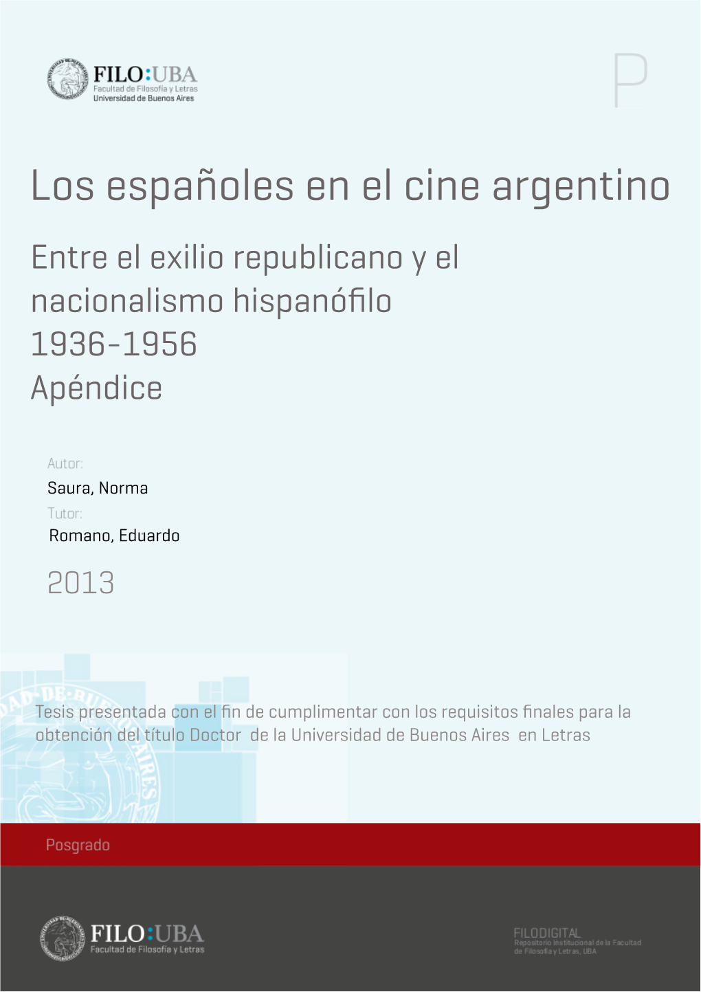 Los Españoles En El Cine Argentino Entre El Exilio Republicano Y El Nacionalismo Hispanóﬁlo 1936-1956 Apéndice