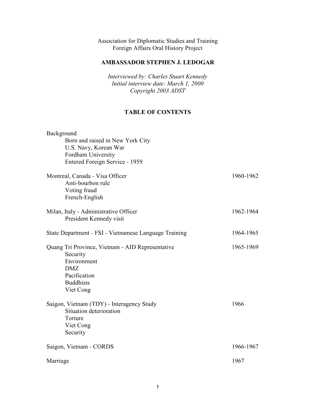 Association for Diplomatic Studies and Training Foreign Affairs Oral History Project AMBASSADOR STEPHEN J. LEDOGAR Interviewed B