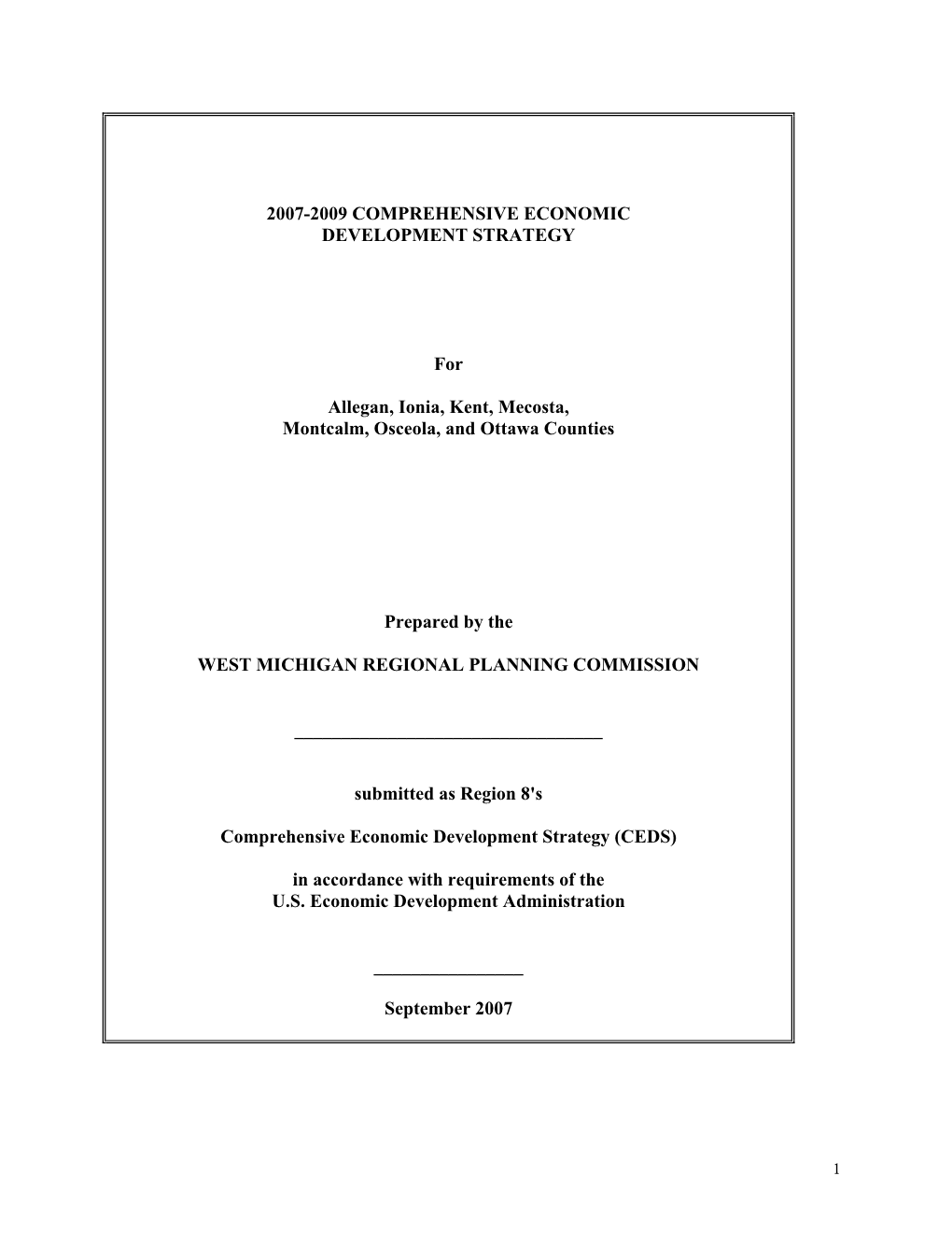 2007-2009 COMPREHENSIVE ECONOMIC DEVELOPMENT STRATEGY for Allegan, Ionia, Kent, Mecosta, Montcalm, Osceola, and Ottawa Counties