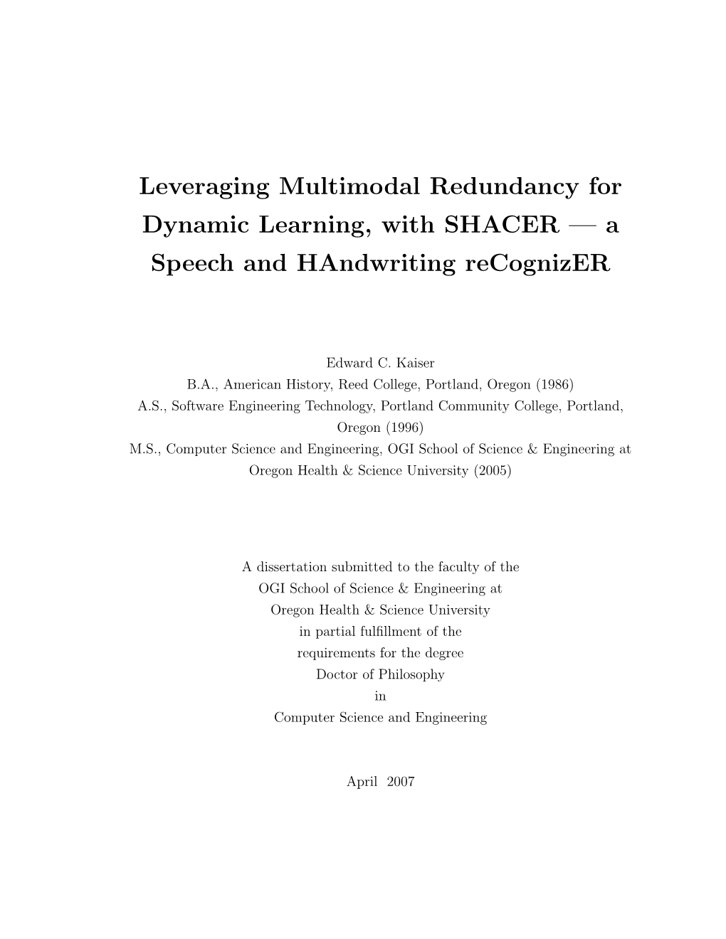 Leveraging Multimodal Redundancy for Dynamic Learning, with SHACER — a Speech and Handwriting Recognizer