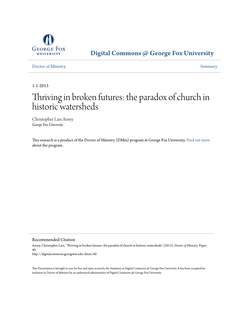 Thriving in Broken Futures: the Paradox of Church in Historic Watersheds Christopher Lars Arney George Fox University