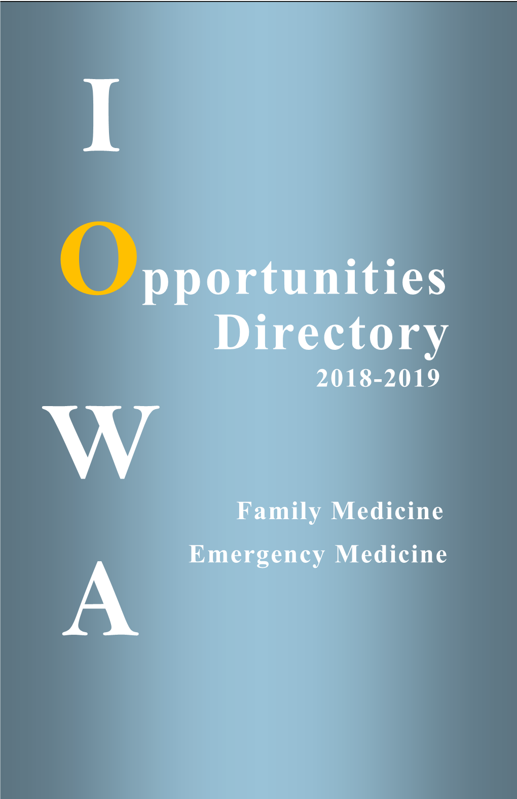 Opportunities Directory 2018-2019 W Family Medicine a Emergency Medicine IOWA Opportunities Directory