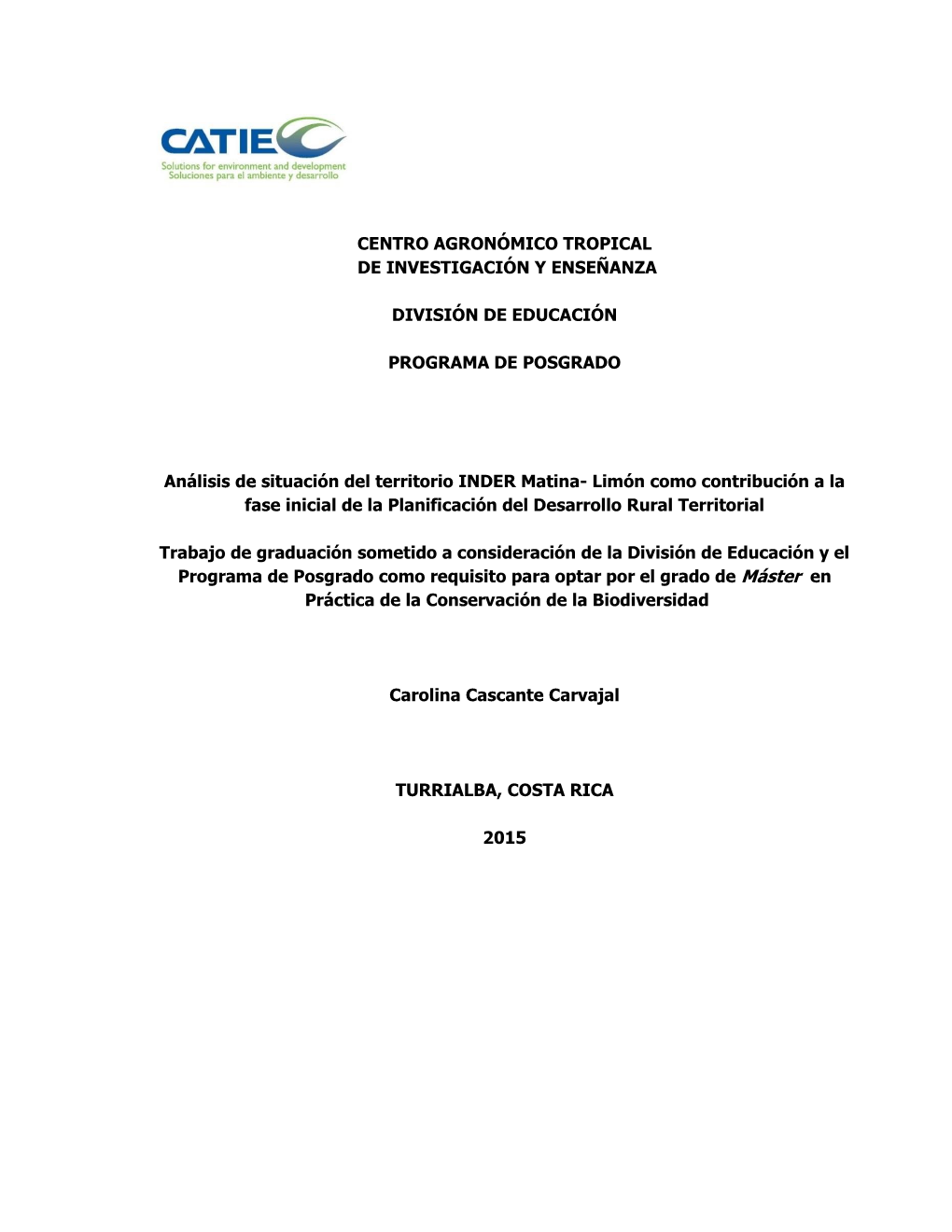 CENTRO AGRONÓMICO TROPICAL DE INVESTIGACIÓN Y ENSEÑANZA DIVISIÓN DE EDUCACIÓN PROGRAMA DE POSGRADO Análisis De Situación