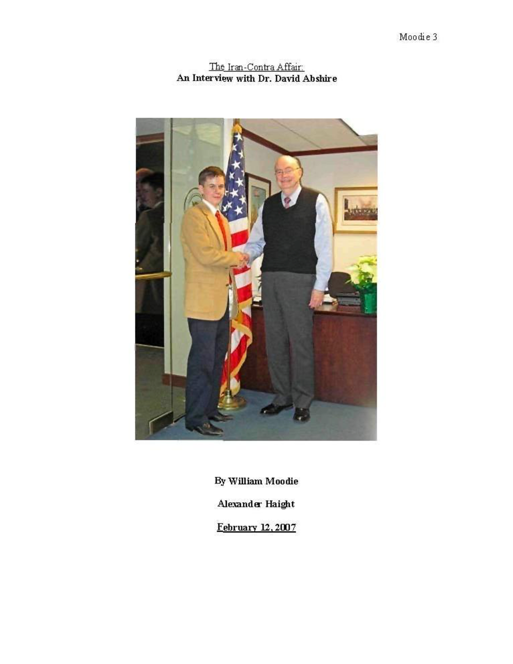 Moodie 3 the Iran-Contra Affair an Interview with Dr. David Abshire by William Moodie Alexando^ Hai^T February 12.2007