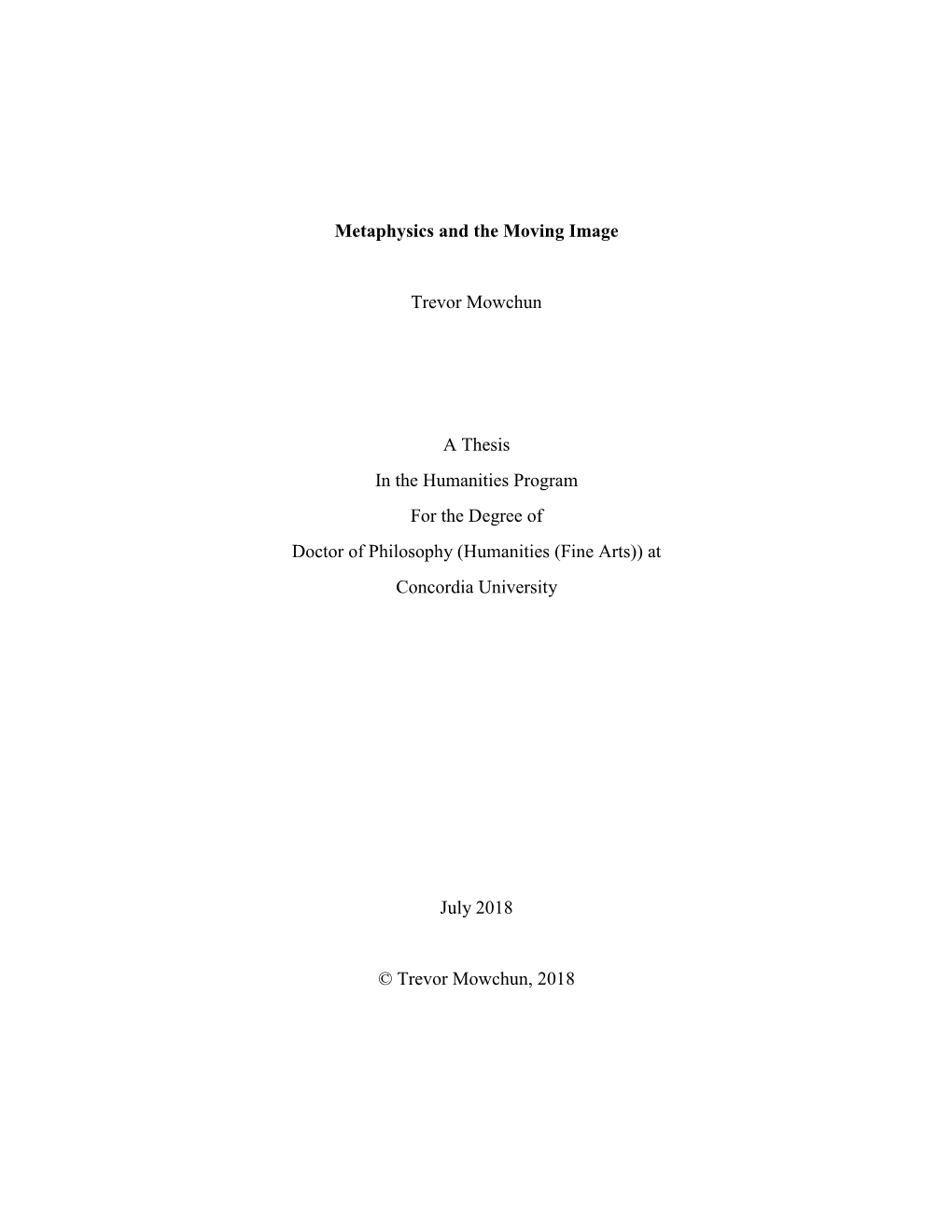 Metaphysics and the Moving Image Trevor Mowchun a Thesis in The