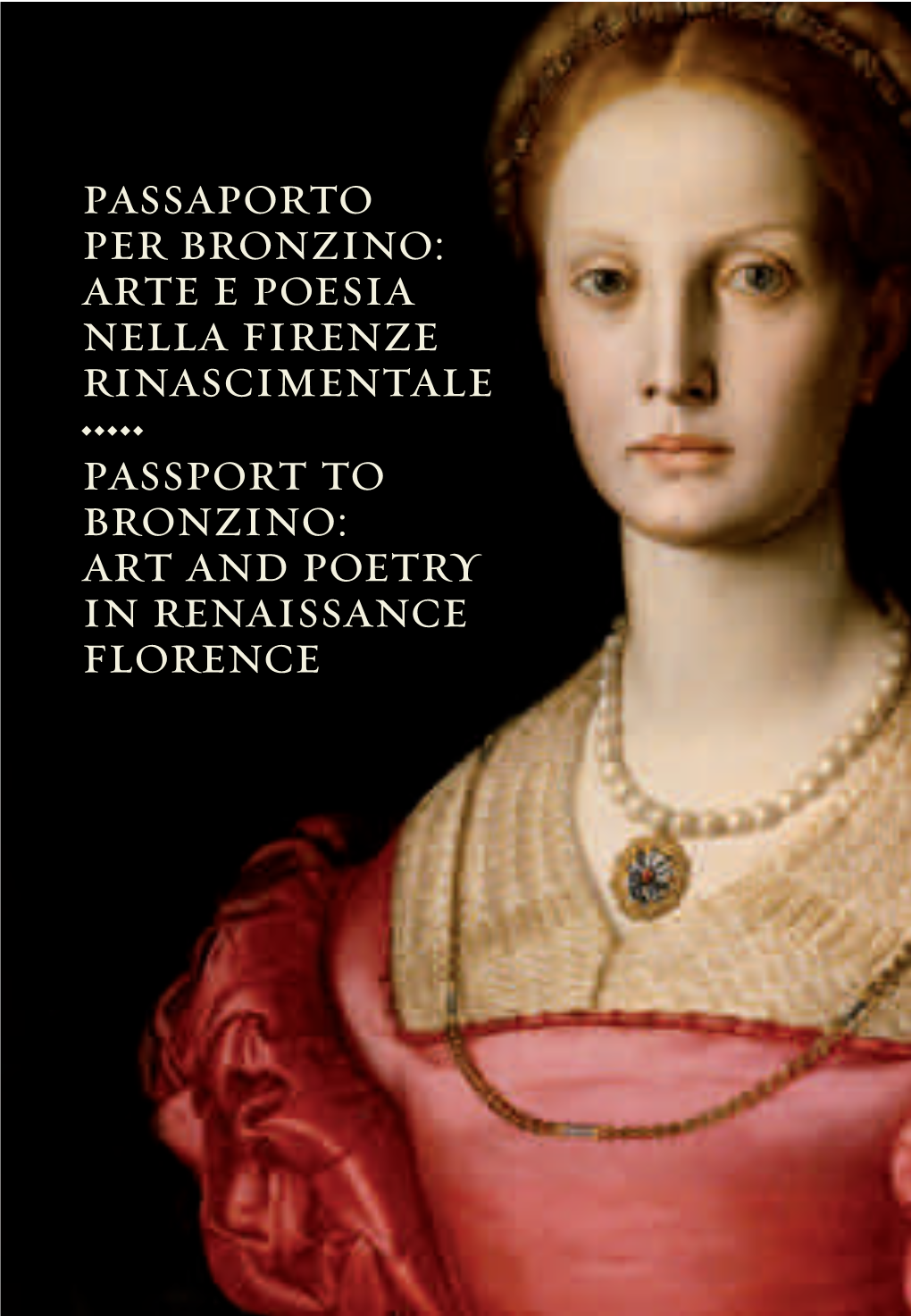 Passport to Bronzino: Art and Poetry in Renaissance Florence