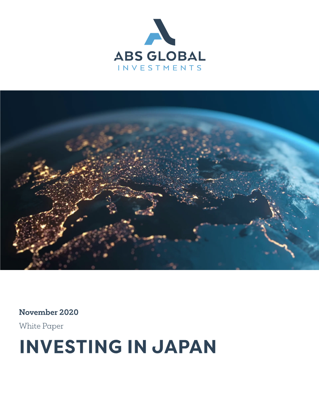 INVESTING in JAPAN Japan’S Relevance to the Global Economy Japan Is an Established Global Economic Leader Across a Wide Variety of Measures