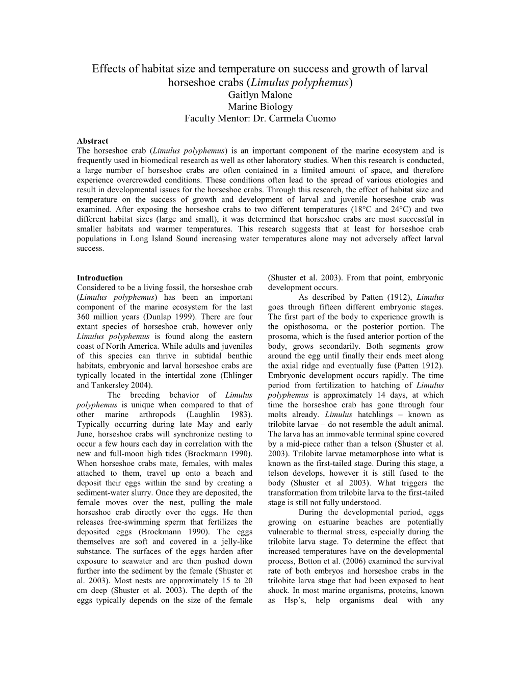 Effects of Habitat Size and Temperature on Success and Growth of Larval Horseshoe Crabs (Limulus Polyphemus) Gaitlyn Malone Marine Biology Faculty Mentor: Dr