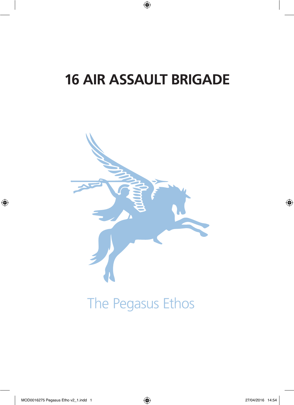 The Pegasus Ethos 16 AIR ASSAULT BRIGADE