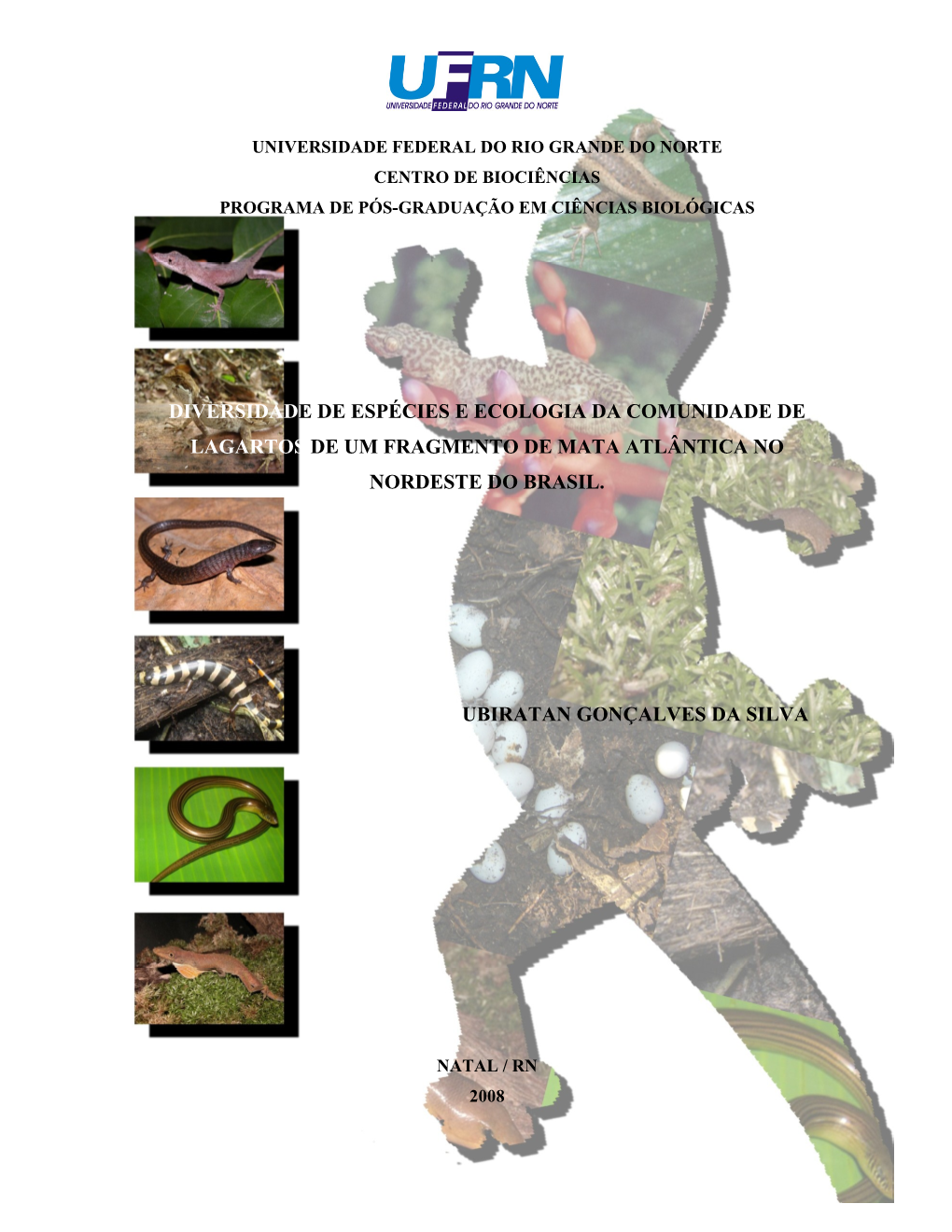 Diversidade De Espécies E Ecologia Da Comunidade De Lagartos De Um Fragmento De Mata Atlântica No Nordeste Do Brasil. Ubir