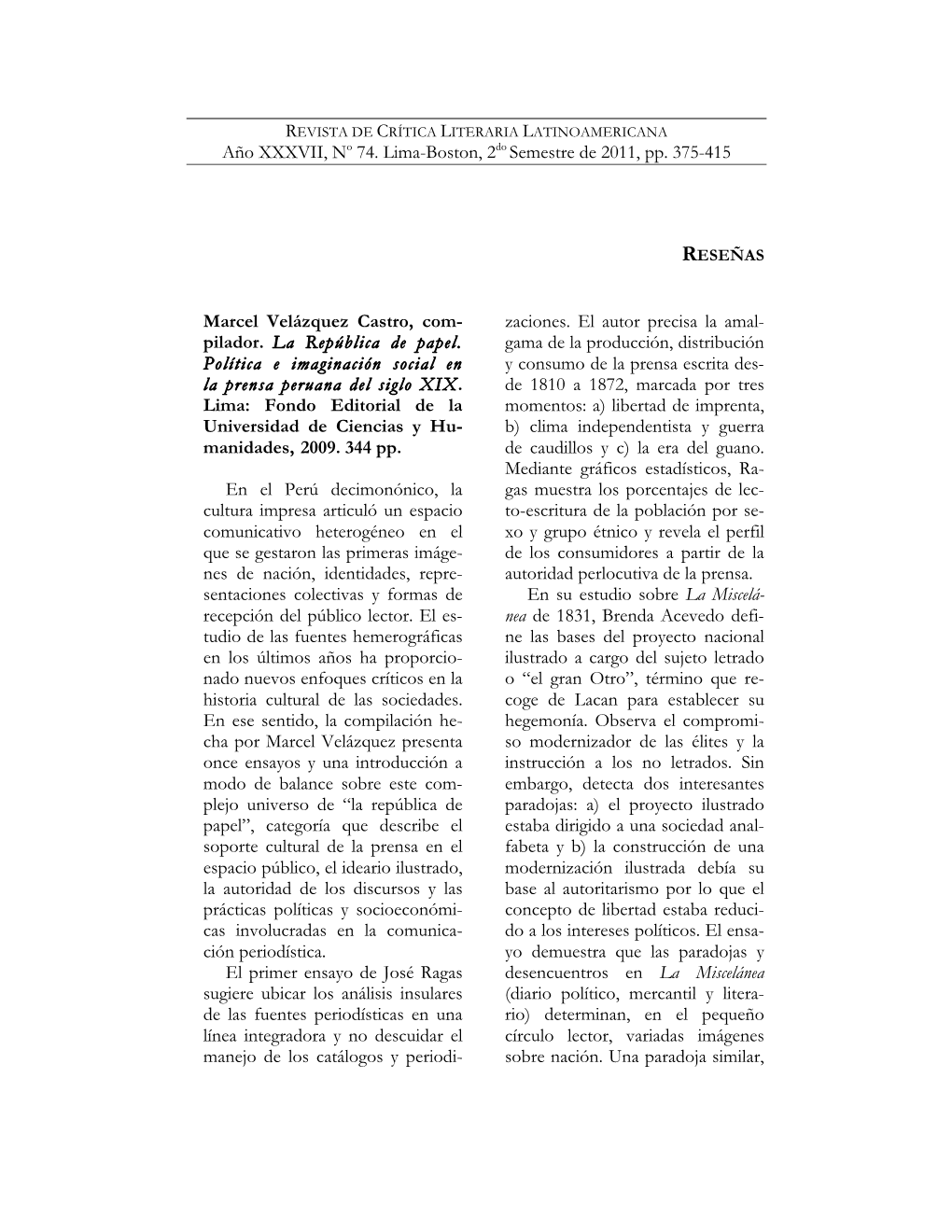 Año XXXVII, No 74. Lima-Boston, 2Do Semestre De 2011, Pp. 375-415 Marcel Velázquez Castro, Com- Pilador. La República De Pape