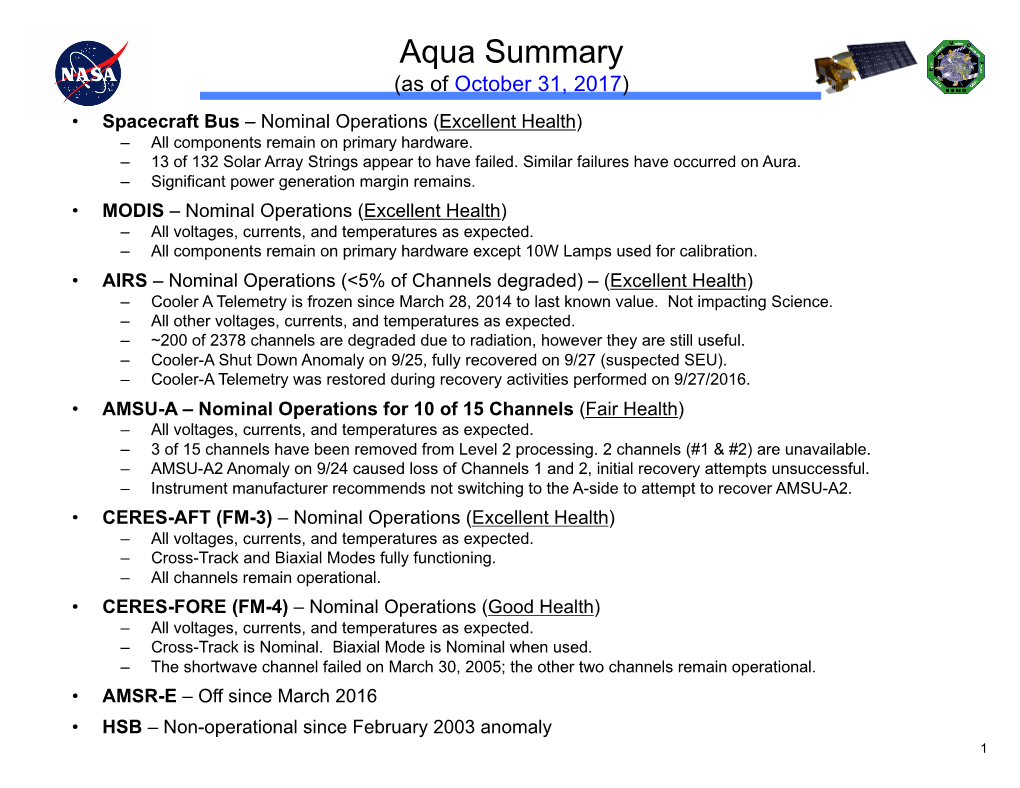 Aqua Summary (As of October 31, 2017) • Spacecraft Bus – Nominal Operations (Excellent Health) ‒ All Components Remain on Primary Hardware