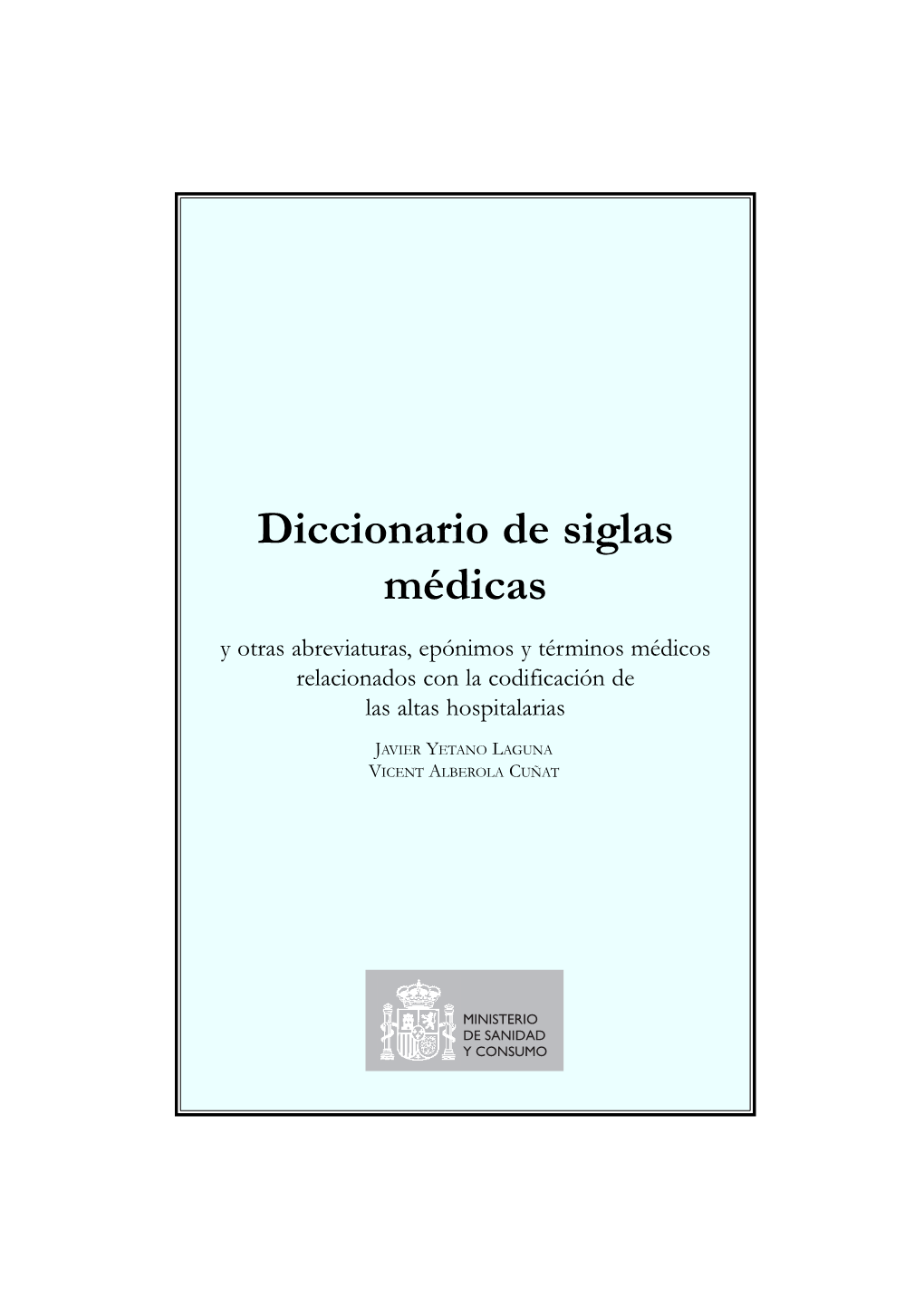 Diccionario De Siglas Médicas Y Otras Abreviaturas, Epónimos Y Términos Médicos Relacionados Con La Codificación De Las Altas Hospitalarias