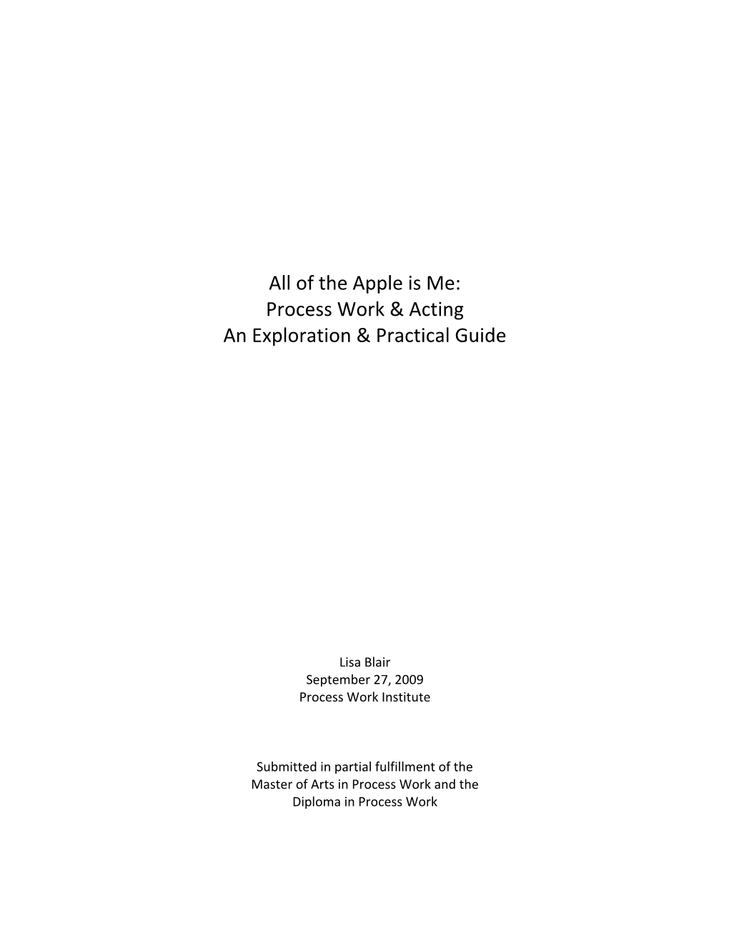 All of the Apple Is Me: Process Work & Acting an Exploration & Practical Guide