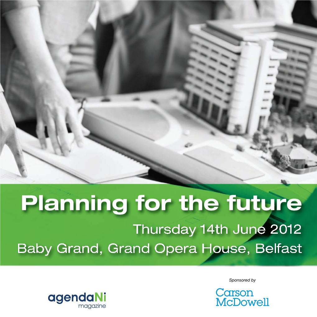 Planning for the Future Thursday 14Th June 2012 Baby Grand, Grand Opera House, Belfast