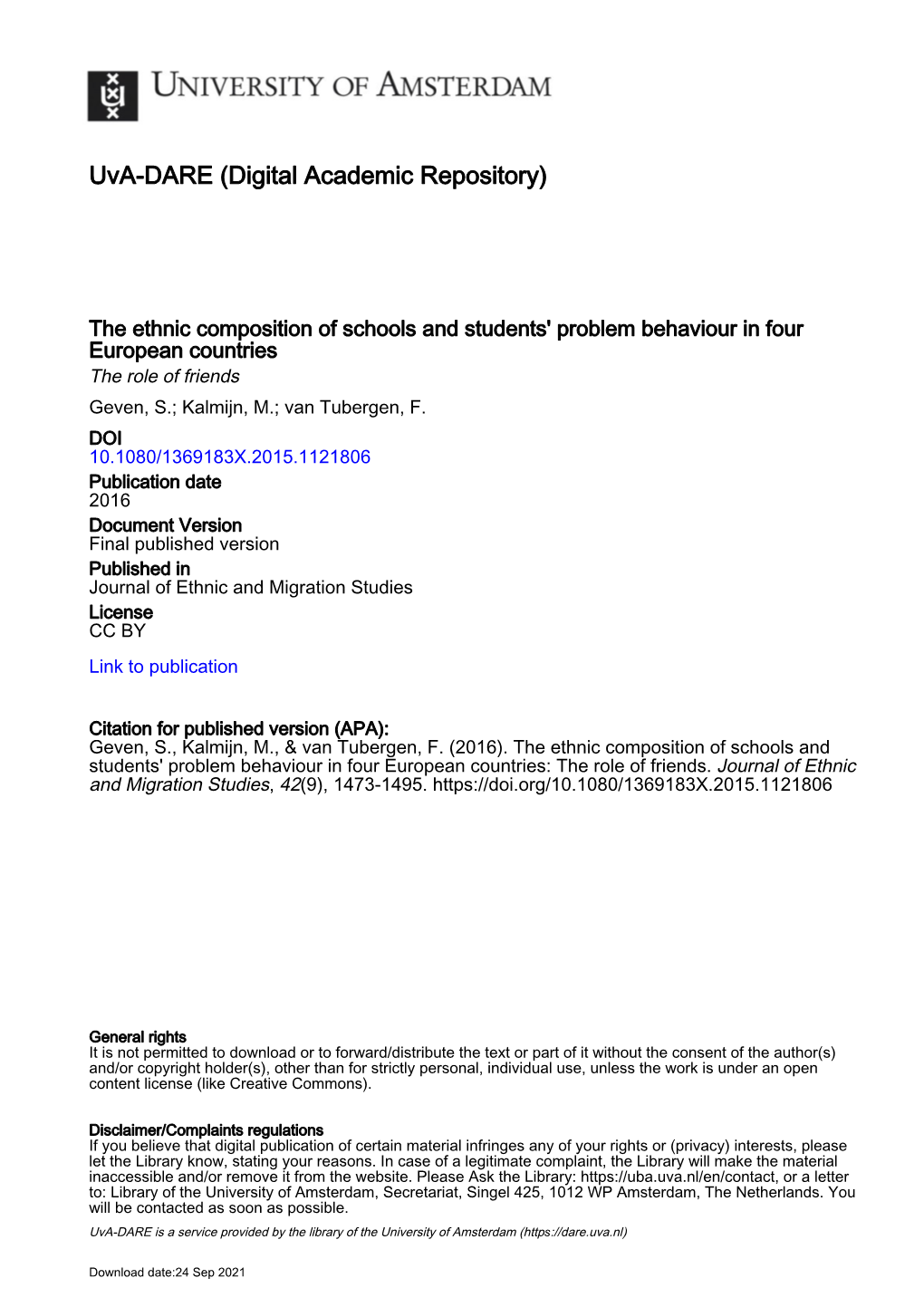 The Ethnic Composition of Schools and Students' Problem Behaviour in Four European Countries the Role of Friends Geven, S.; Kalmijn, M.; Van Tubergen, F