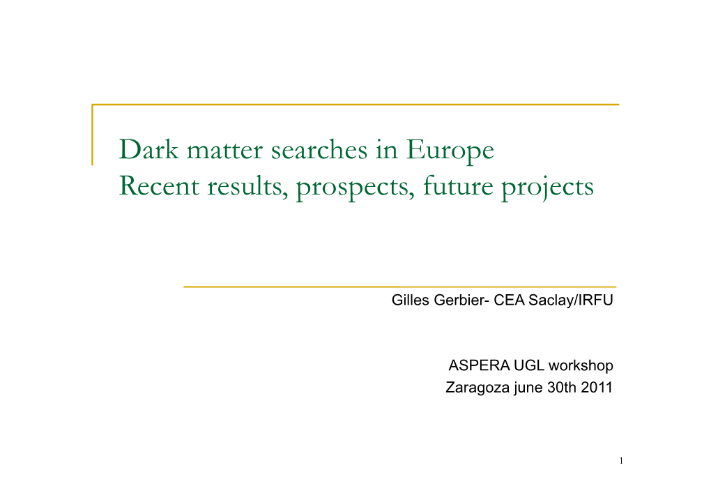 Dark Matter Searches in Europe Recent Results, Prospects, Future Projects