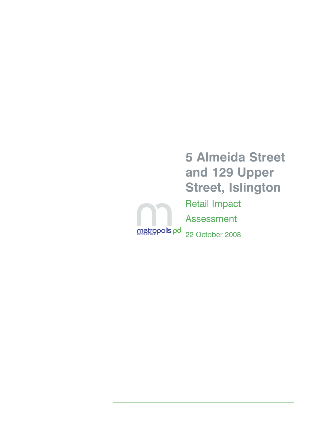 5 Almeida Street and 129 Upper Street, Islington Retail Impact Assessment 22 October 2008
