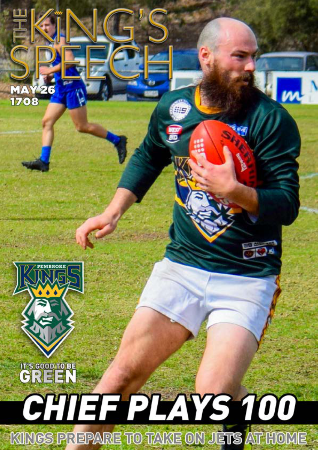 THE PEMBROKE KINGS PEMBROKE OLD SCHOLARS FOOTBALL CLUB IT’S GOOD to BE GREEN 2017 Pembrokekings.Com.Au Friday May 26Th 2017 Round 8 - Unley Mercedes Home
