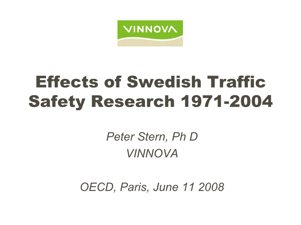 Effects of Swedish Traffic Safety Research 1971-2004