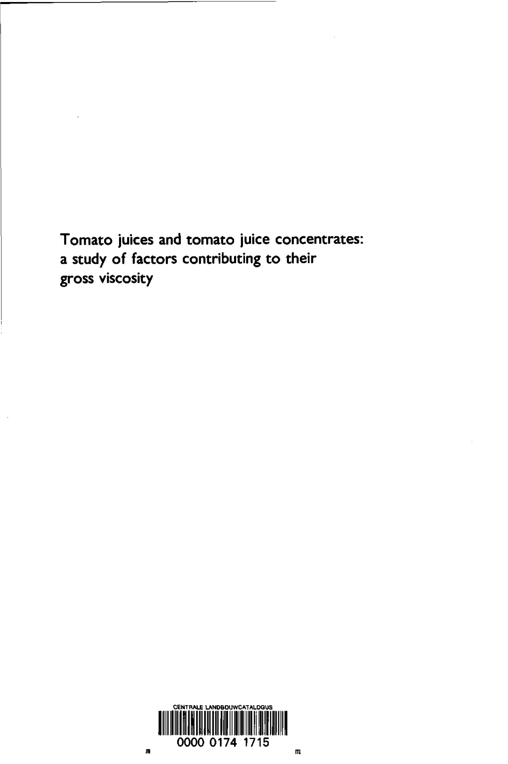 Tomato Juices and Tomato Juice Concentrates: a Study of Factors Contributing to Their Gross Viscosity