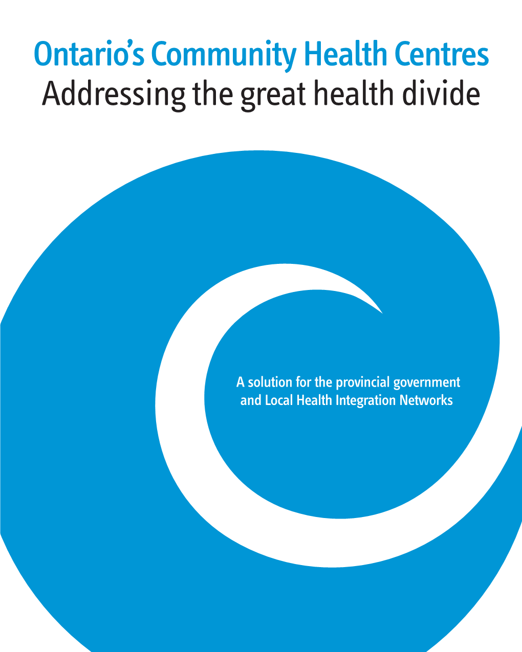 Addressing the Great Health Divide Ontario's Community Health Centres