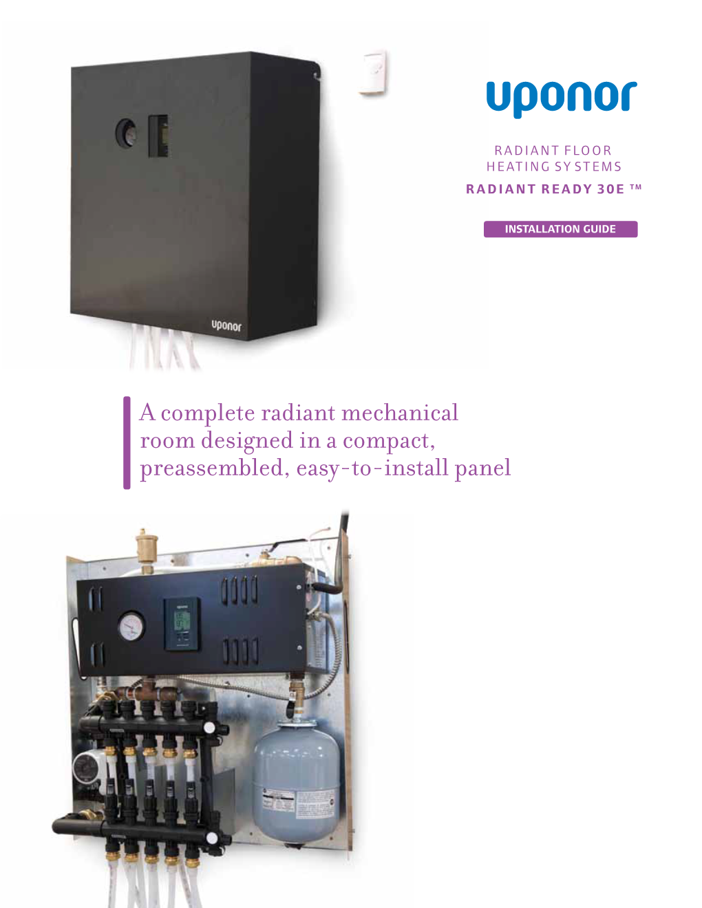 A Complete Radiant Mechanical Room Designed in a Compact, Preassembled, Easy-To-Install Panel Ii Radiant Ready 30ETM Installation Guide