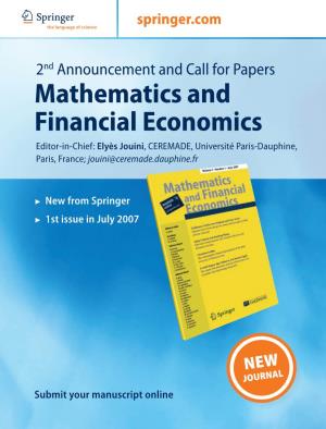 Mathematics and Financial Economics Editor-In-Chief: Elyès Jouini, CEREMADE, Université Paris-Dauphine, Paris, France; Jouini@Ceremade.Dauphine.Fr